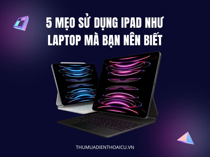 5-meo-su-dung-ipad-nhu-laptop-ma-ban-nen-biet