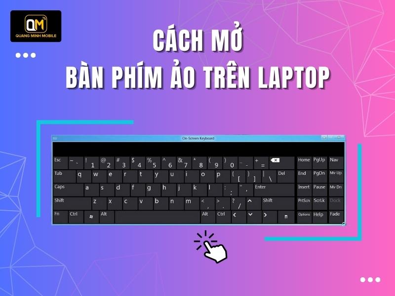 cach-mo-ban-phim-ao-tren-laptop