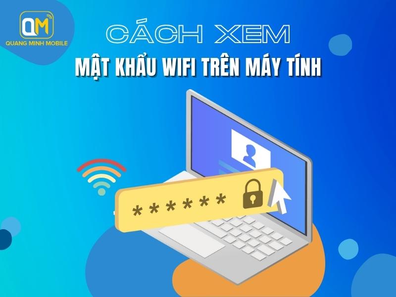 cach-xem-mat-khau-wifi-tren-may-tinh
