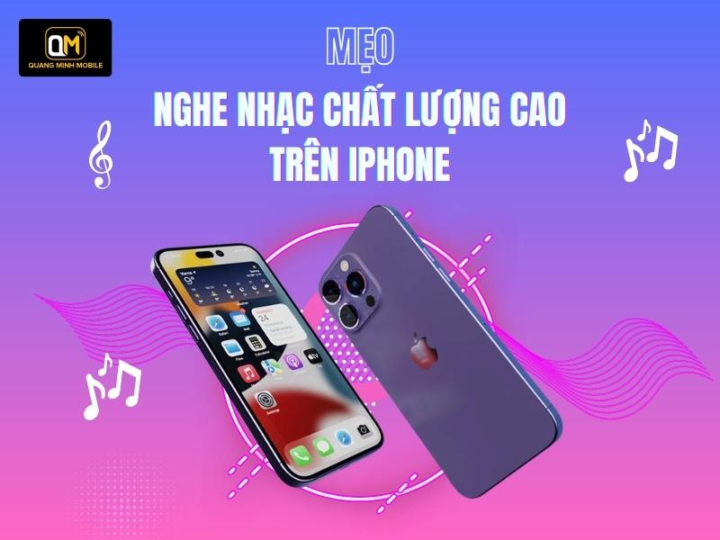 nghe-nhac-chat-luong-cao-tren-iphone