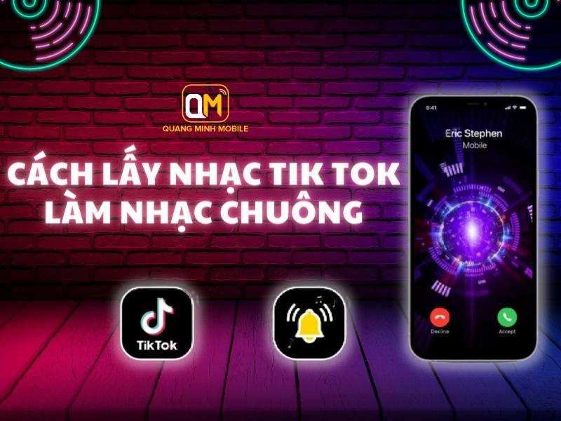 Hướng dẫn cách lấy nhạc Tik Tok làm nhạc chuông cho iPhone và Android
