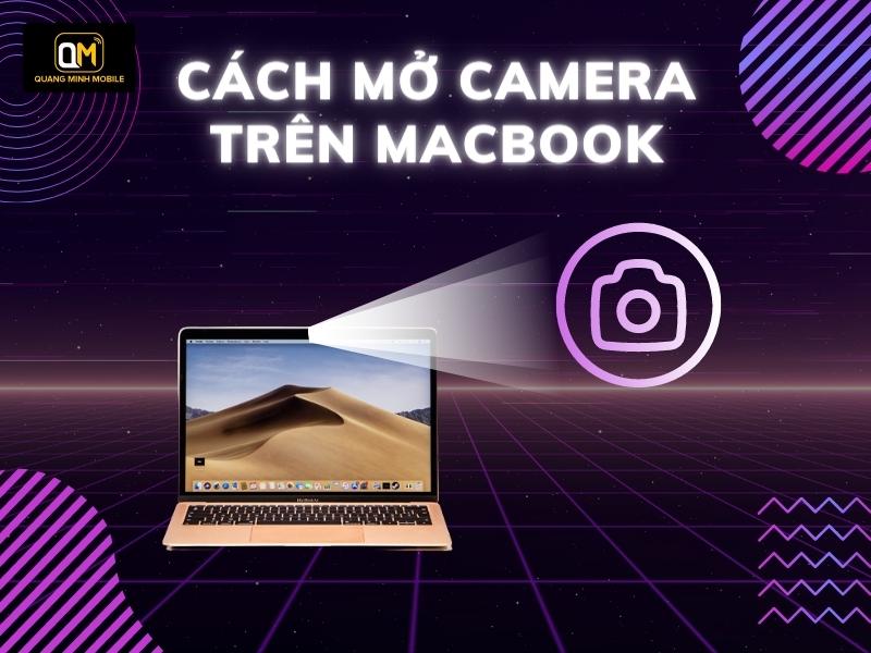 3 cách mở camera trên Macbook siêu sắc nét và dễ dàng