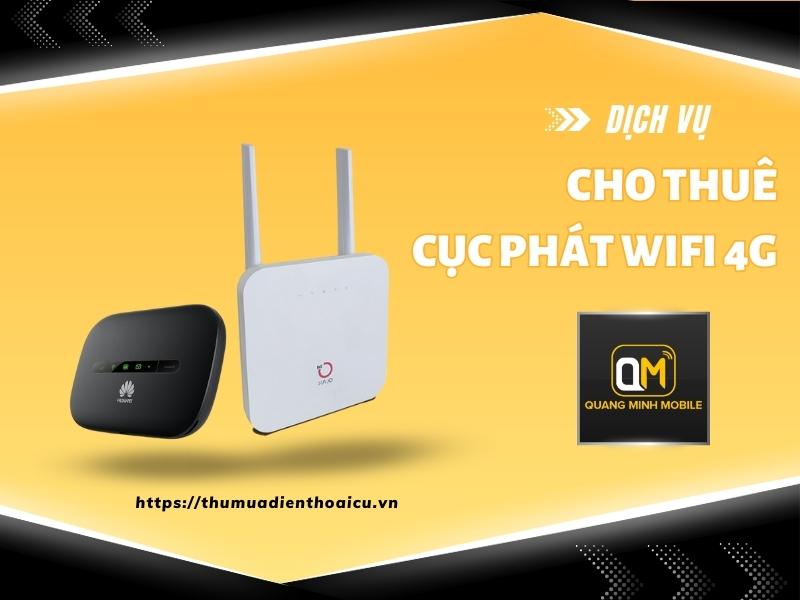 Cho thuê cục phát Wifi 4G siêu mạnh giá rẻ tại Tp.HCM