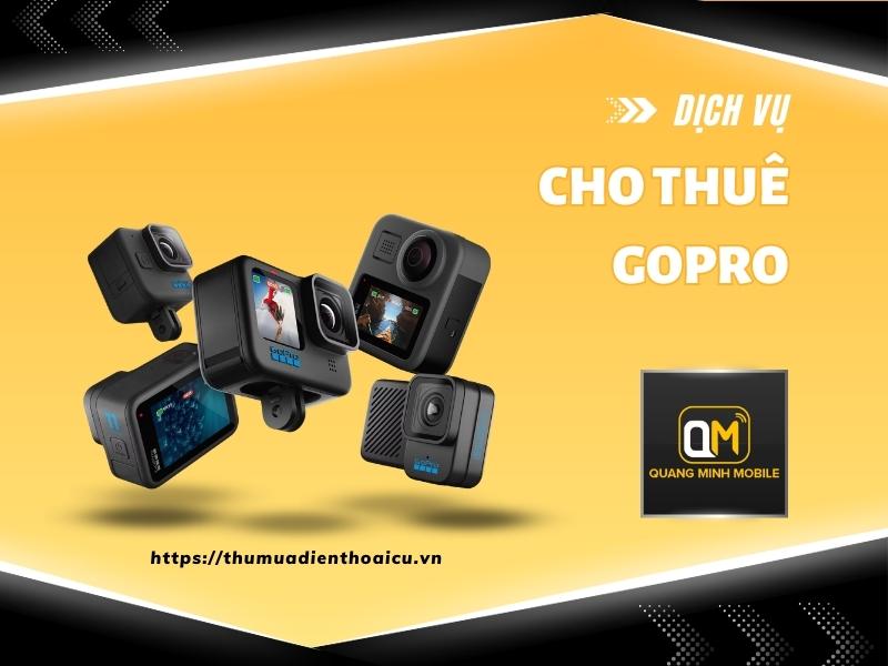 Cho thuê Gopro chất lượng giá tốt tại Tp.HCM